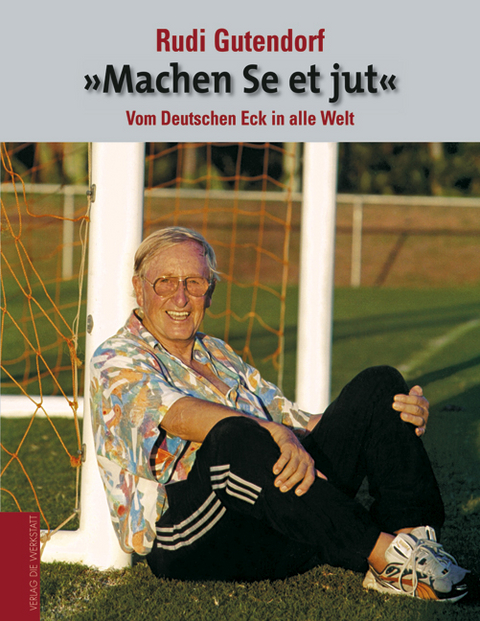 "Machen Se et jut" - Rudi Gutendorf