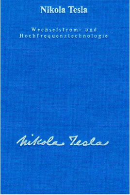 Gesamtausgabe / Die Hochfrequenztechnologie - Nikola Tesla