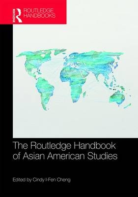 Routledge Handbook of Asian American Studies - 