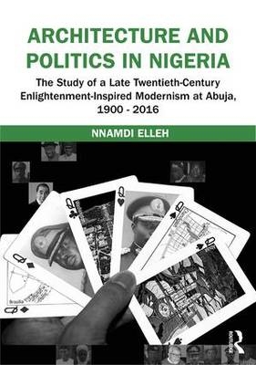 Architecture and Politics in Nigeria -  Nnamdi Elleh