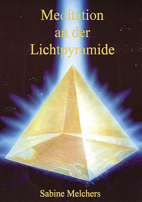 Meditation an der Lichtpyramide - Sabine Melchers