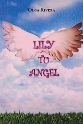 Lily Tu Angel - Olga Rivera