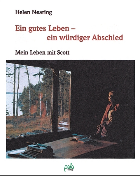 Ein gutes Leben - ein würdiger Abschied - Helen Nearing