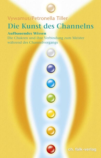 Die Kunst des Channelns · Teil 2 - Petronella Tiller,  Vywamus