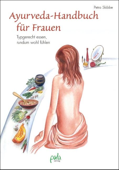 Ayurveda-Handbuch für Frauen - Petra Skibbe