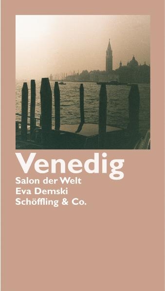 Venedig - Salon der Welt - Eva Demski