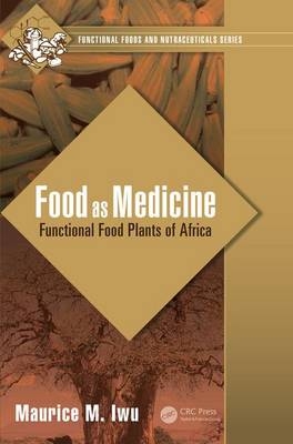 Food as Medicine -  Maurice M. Iwu