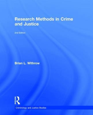 Research Methods in Crime and Justice -  Brian Withrow