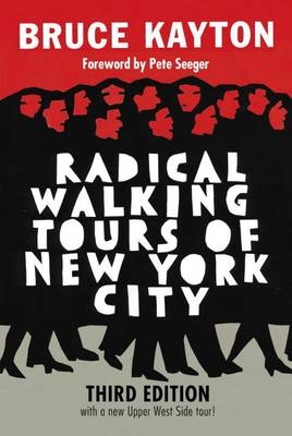Radical Walking Tours of New York City, Third Edition -  Bruce Kayton