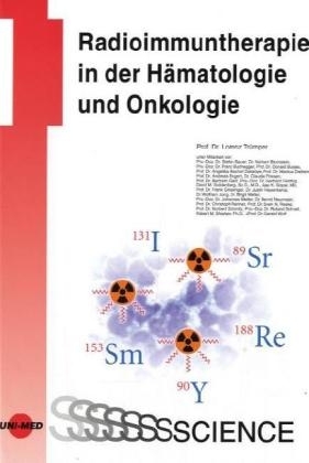 Radioimmuntherapie in der Hämatologie und Onkologie - Lorenz Trümper