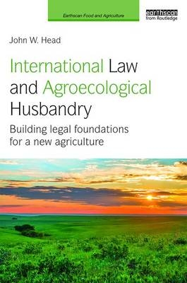 International Law and Agroecological Husbandry -  John W. Head