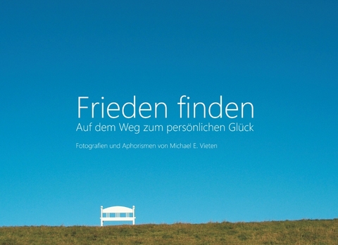 Frieden finden - Michael E. Vieten