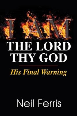 I AM The Lord Thy God - Neil Ferris