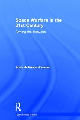 Space Warfare in the 21st Century -  Joan Johnson-Freese