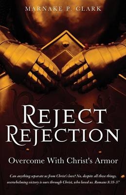 Reject Rejection - Marnake P Clark
