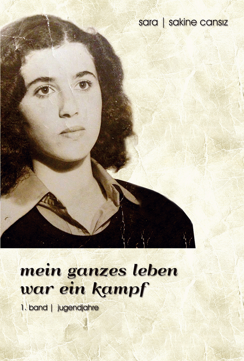 Mein ganzes Leben war ein Kampf - Sakine (Sara) Cansız