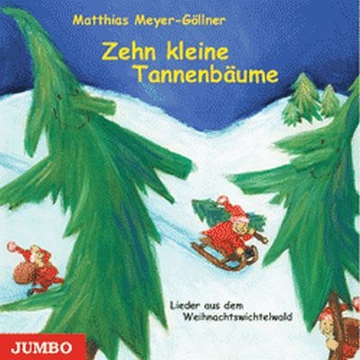 10 kleine Tannenbäume - Matthias Meyer-Göllner