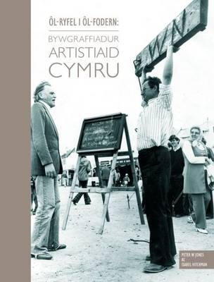 Ôl-Ryfel i Ôl-Fodern - Bywgraffiadur Artistiaid Cymru - Peter W Jones, Isabel Hitchman