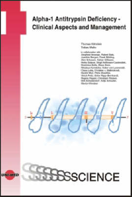 Alpha-1 Antitrypsin Deficiency - Clinical Aspects and Management - Thomas Köhnlein, Tobias Welte
