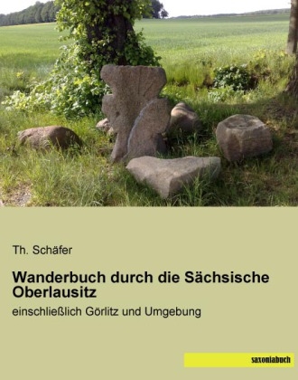 Wanderbuch durch die Sächsische Oberlausitz - Th. Schäfer