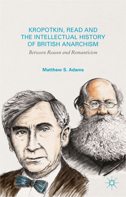 Kropotkin, Read, and the Intellectual History of British Anarchism - M. Adams