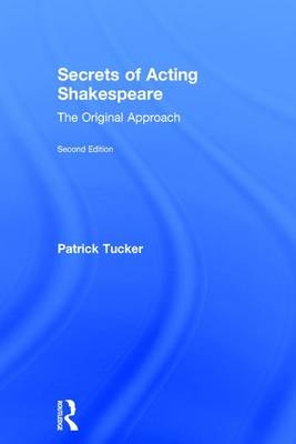 Secrets of Acting Shakespeare -  Patrick Tucker