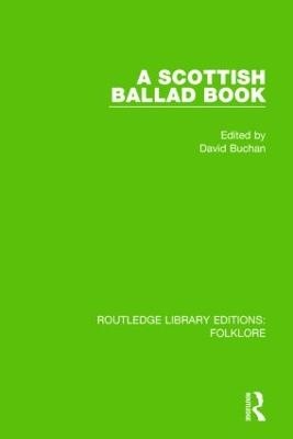 A Scottish Ballad Book (RLE Folklore) - David Buchan