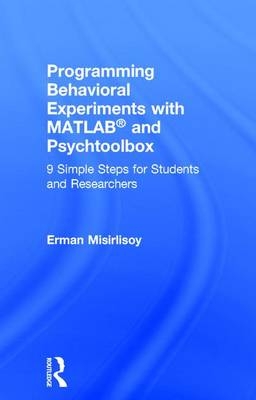 Programming Behavioral Experiments with MATLAB and Psychtoolbox -  Erman Misirlisoy