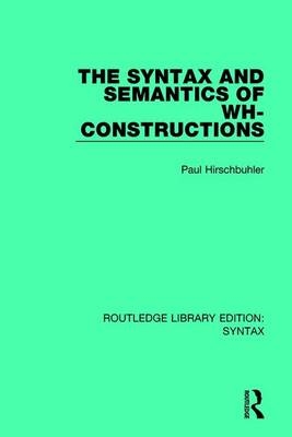 Syntax and Semantics of Wh-Constructions -  Paul Hirschbuhler