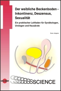 Der weibliche Beckenboden - Inkontinenz, Deszensus, Sexualität - Sven Jürgens