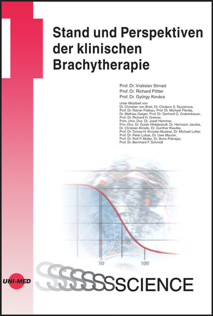Stand und Perspektiven der klinischen Brachytherapie - Vratislav Strnadt, Richard Pötter, György Kovács