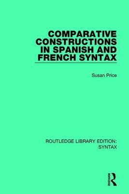 Comparative Constructions in Spanish and French Syntax -  Susan Price