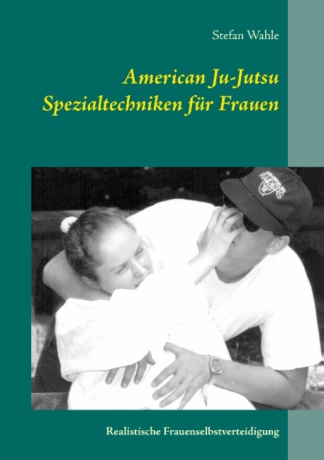 American Ju-Jutsu Spezialtechniken für Frauen - Stefan Wahle