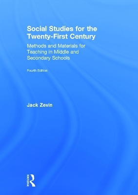 Social Studies for the Twenty-First Century - Jack Zevin