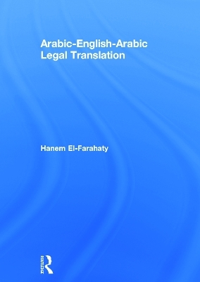 Arabic-English-Arabic Legal Translation - Hanem El-Farahaty