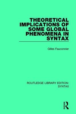 Theoretical Implications of Some Global Phenomena in Syntax -  Gilles Fauconnier