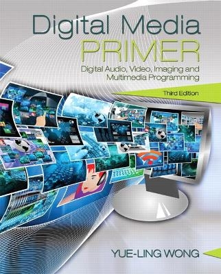 Digital Media Primer - Yue-Ling Wong