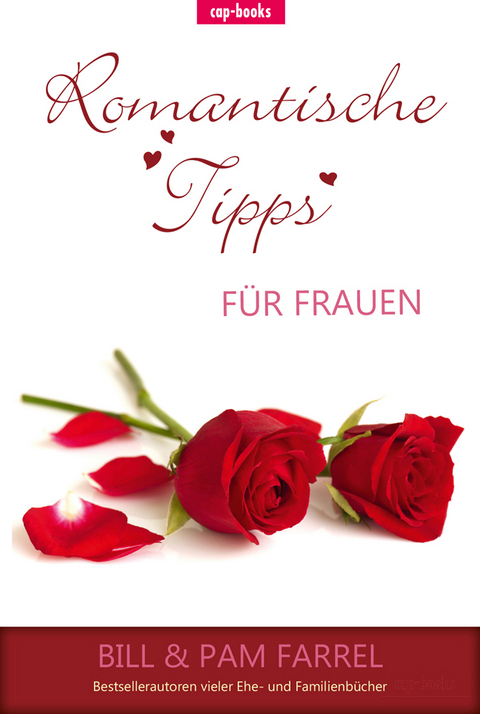 Romantische Tipps - Bill und Pam Farrel