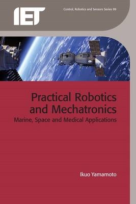Practical Robotics and Mechatronics -  Yamamoto Ikuo Yamamoto