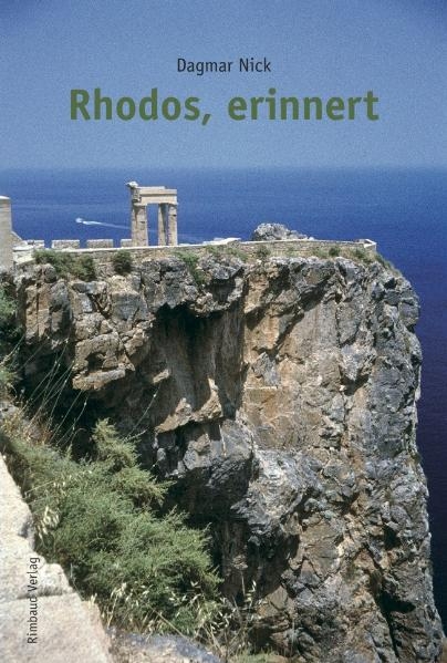 Rhodos, erinnert - Dagmar Nick