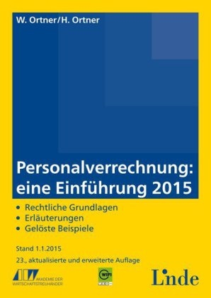 Personalverrechnung: eine Einführung 2015 - Wilfried Ortner, Hannelore Ortner