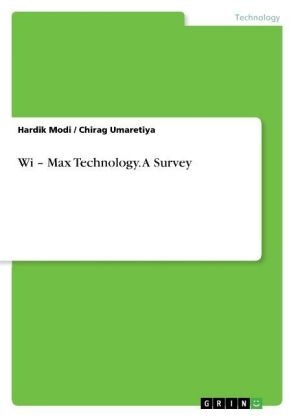 Wi Â¿ Max Technology. A Survey - Chirag Umaretiya, Hardik Modi