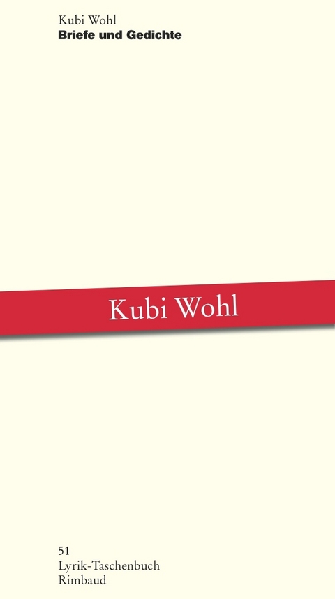 Briefe und Gedichte - Kubi Wohl