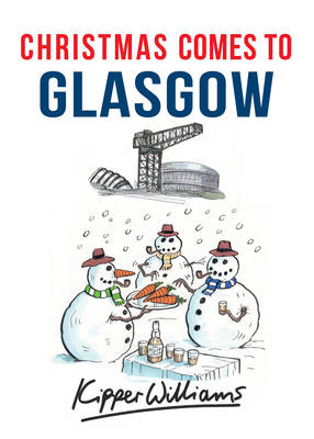 Christmas Comes to Glasgow -  Kipper Williams