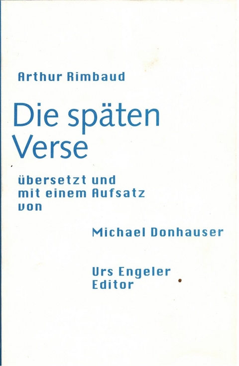 Die späten Verse - Arthur Rimbaud, Michael Donhauser