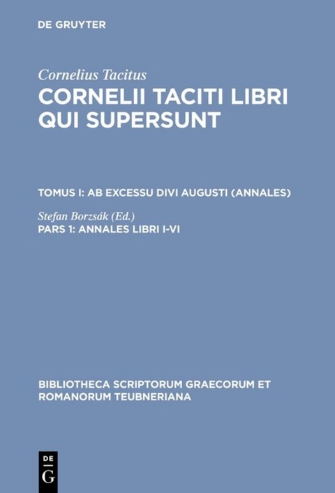 Cornelius Tacitus: Cornelii Taciti libri qui supersunt. Ab excessu Divi Augusti (Annales) / Annales libri I–VI -  Cornelius Tacitus