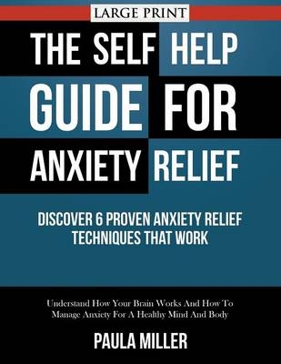 The Self Help Guide For Anxiety Relief - Paula Miller