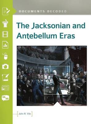 Jacksonian and Antebellum Eras -  Vile John R. Vile