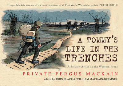 A Tommy''s Life in the Trenches -  Private Fergus Mackain