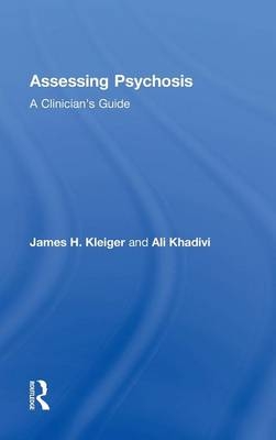 Assessing Psychosis - Ali Khadivi, James H. Kleiger
